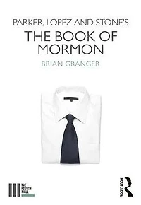 Parker, Lopez and Stone's The Book of Mormon