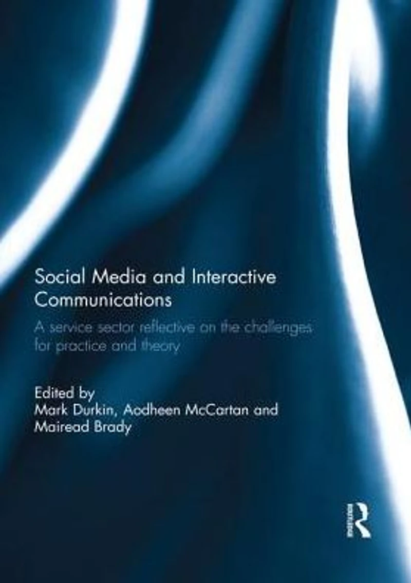 Social Media and Interactive Communications: A service sector reflective on the challenges for practice theory