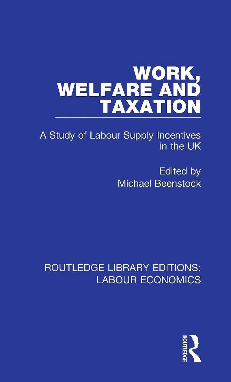 Work, Welfare and Taxation: A Study of Labour Supply Incentives the UK