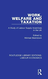 Work, Welfare and Taxation: A Study of Labour Supply Incentives the UK
