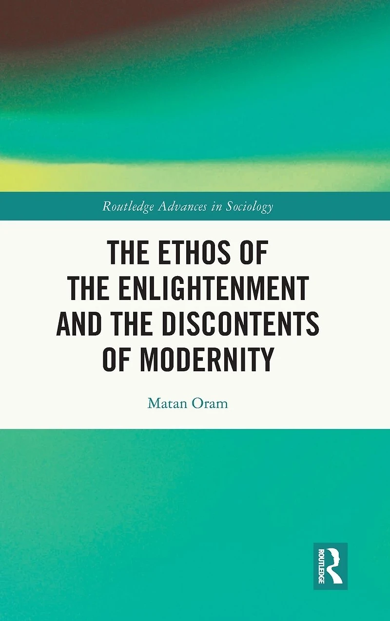 the Ethos of Enlightenment and Discontents Modernity