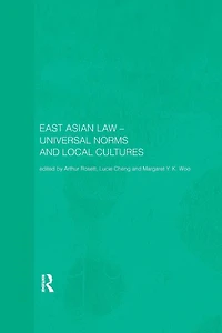 East Asian Law: Universal Norms and Local Cultures