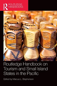 Routledge Handbook on Tourism and Small Island States the Pacific