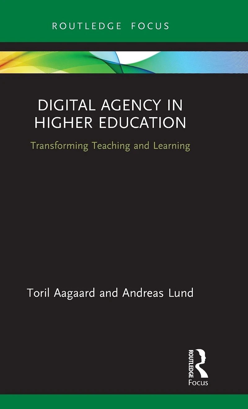 Digital Agency Higher Education: Transforming Teaching and Learning