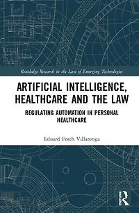 Robots, Healthcare, and the Law: Regulating Automation Personal Care