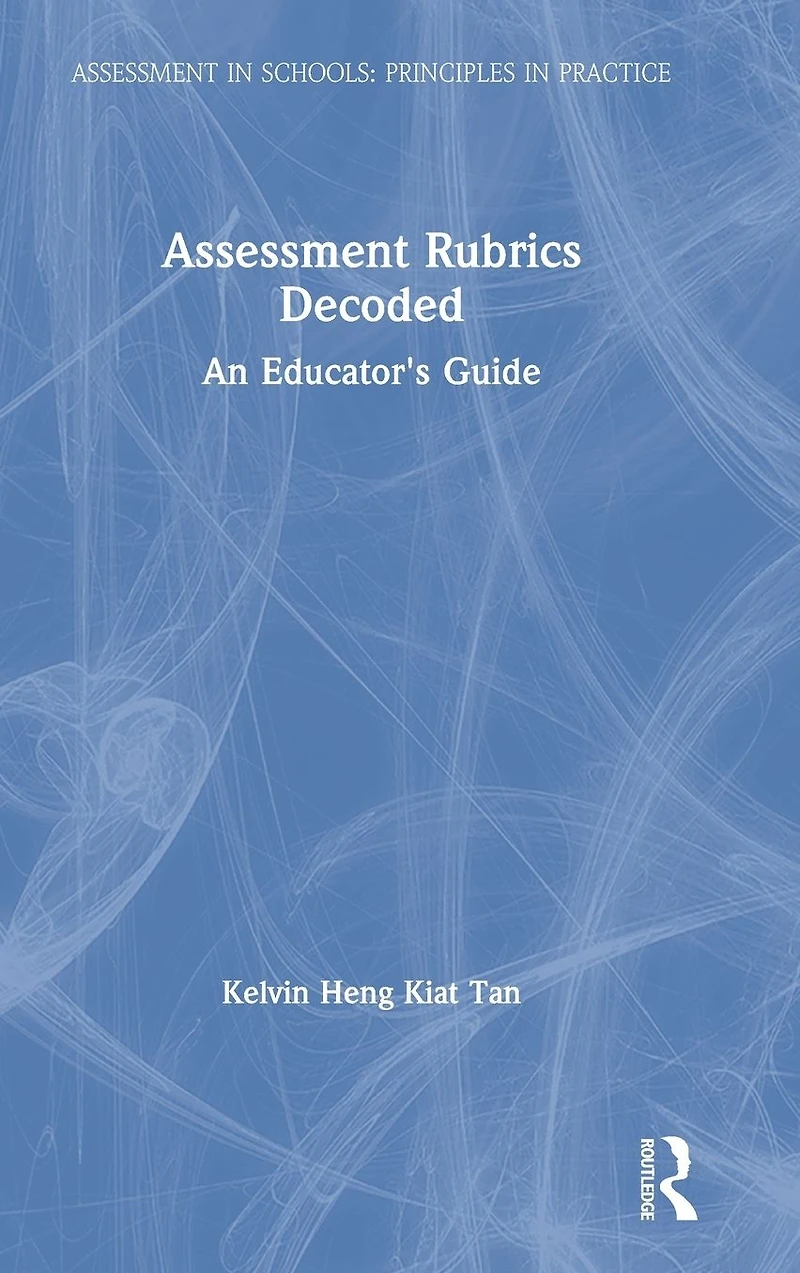 Assessment Rubrics Decoded: An Educator's Guide
