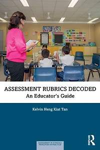 Assessment Rubrics Decoded: An Educator's Guide