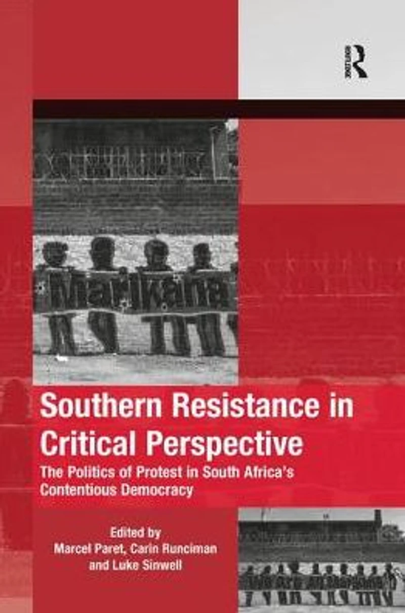 Southern Resistance Critical Perspective: The Politics of Protest South Africa's Contentious Democracy