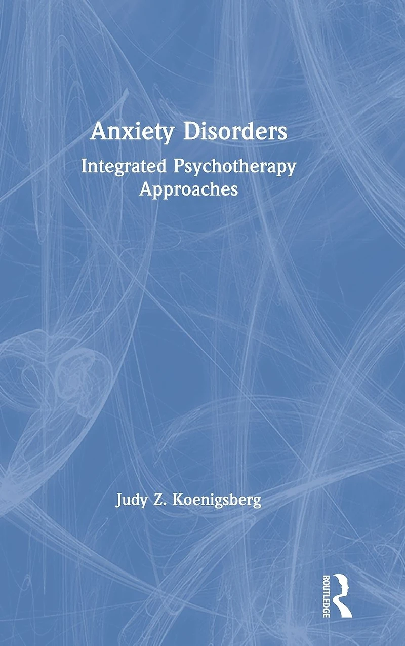 Anxiety Disorders: Integrated Psychotherapy Approaches
