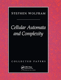 Cellular Automata And Complexity: Collected Papers