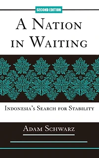 A Nation Waiting: Indonesia's Search For Stability