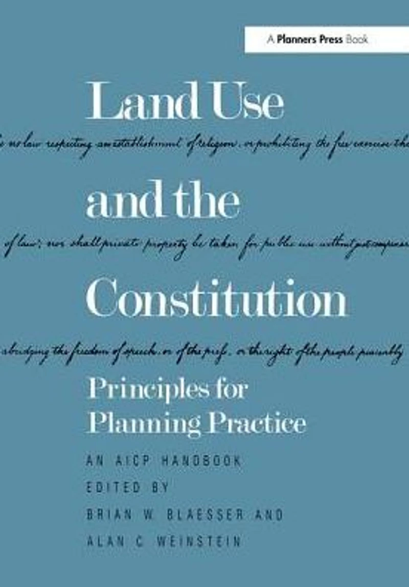 Land Use and the Constitution: Principles for Planning Practice