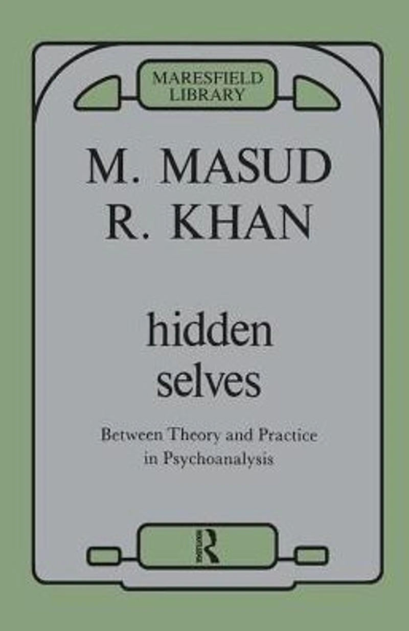 Hidden Selves: Between Theory and Practice Psychoanalysis