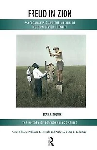 Freud Zion: Psychoanalysis and the Making of Modern Jewish Identity