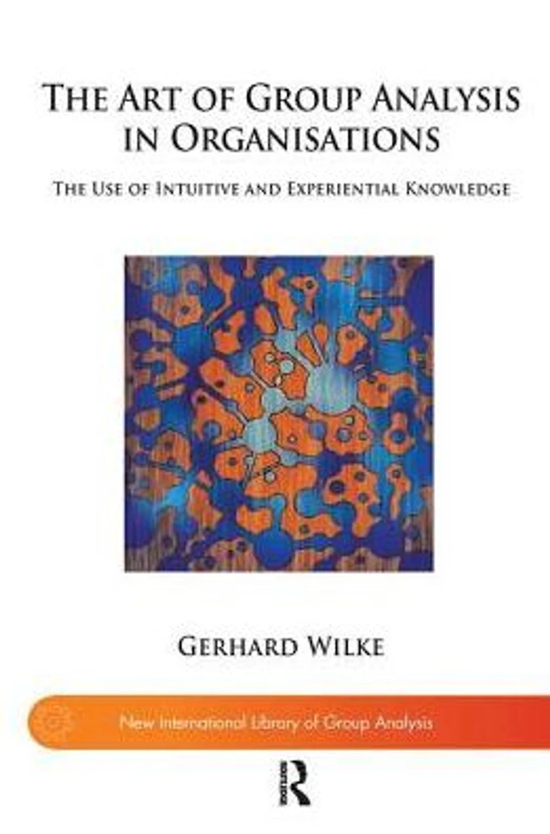 The Art of Group Analysis Organisations: Use Intuitive and Experiential Knowledge