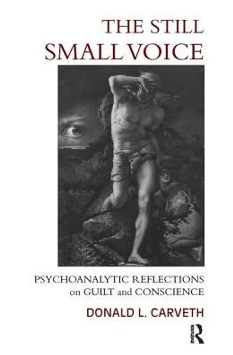 The Still Small Voice: Psychoanalytic Reflections on Guilt and Conscience