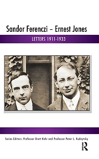 Sandor Ferenczi - Ernest Jones: Letters 1911-1933
