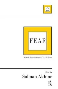 Fear: A Dark Shadow Across Our Life Span