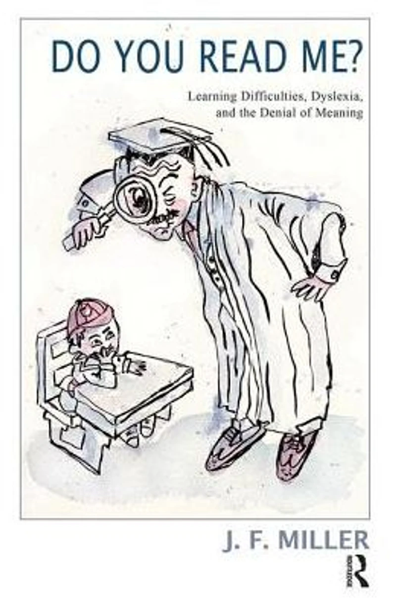 Do You Read Me?: Learning Difficulties, Dyslexia and the Denial of Meaning