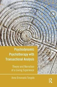 Psychodynamic Psychotherapy with Transactional Analysis: Theory and Narration of a Living Experience