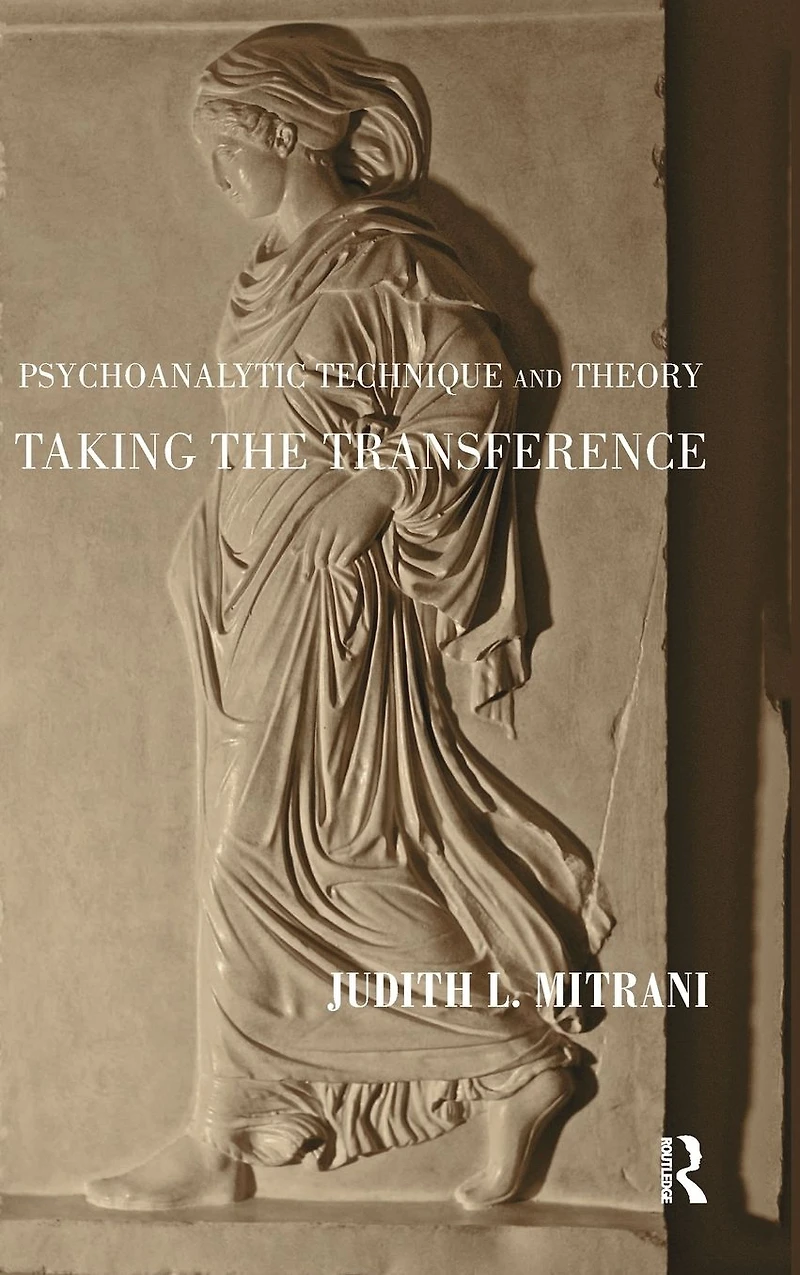 Psychoanalytic Technique and Theory: Taking the Transference