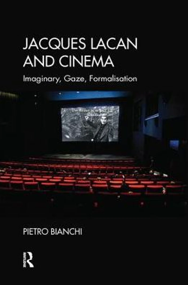 Jacques Lacan and Cinema: Imaginary, Gaze, Formalisation