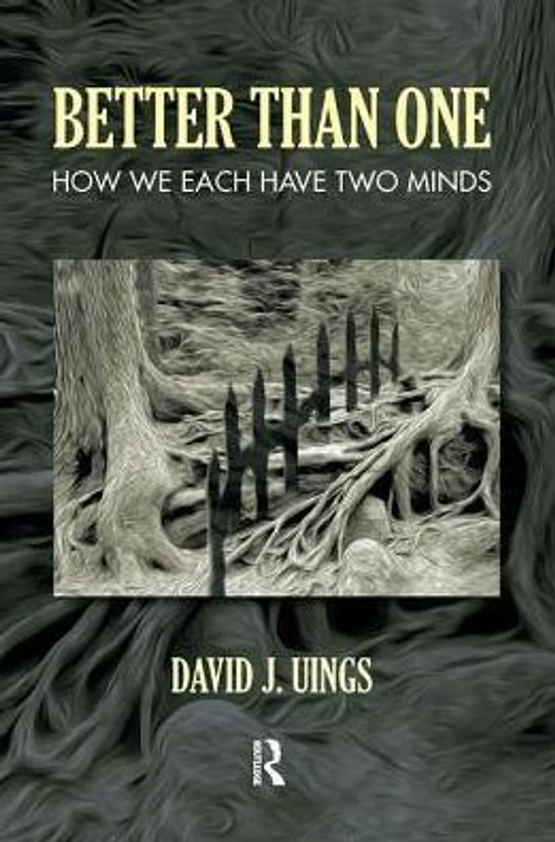 Better Than One: How We Each Have Two Minds