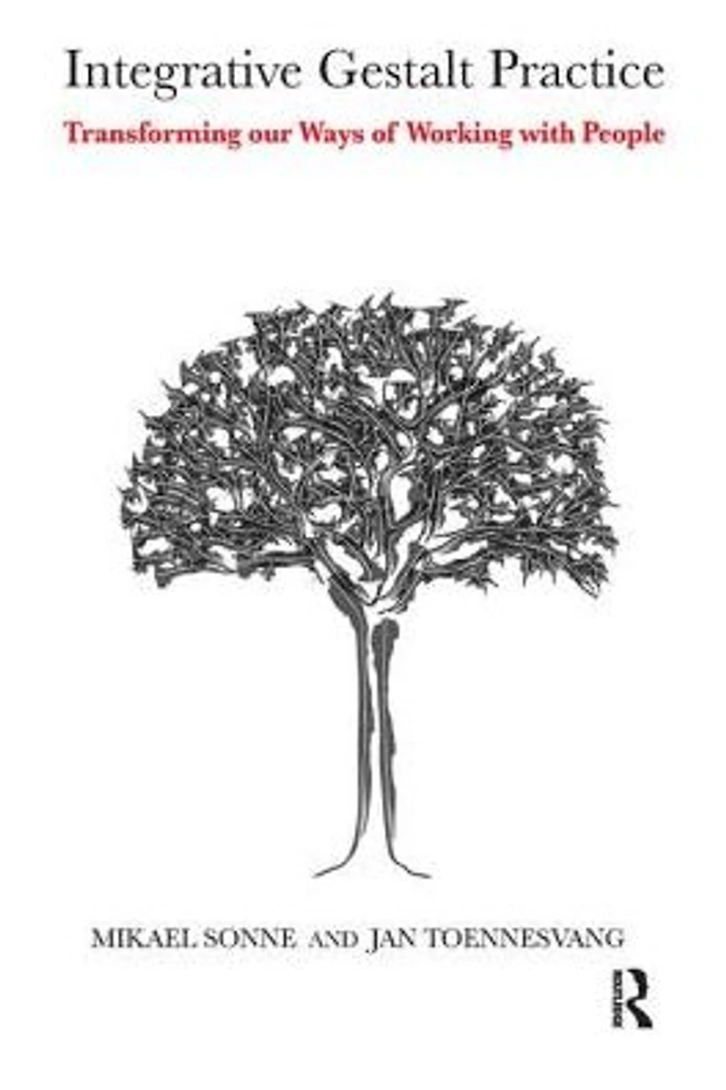 Integrative Gestalt Practice: Transforming our Ways of Working with People