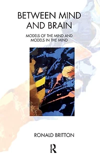 Between Mind and Brain: Models of the