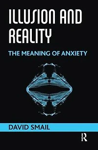 Illusion and Reality: The Meaning of Anxiety