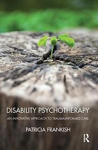 Disability Psychotherapy: An Innovative Approach to Trauma-Informed Care