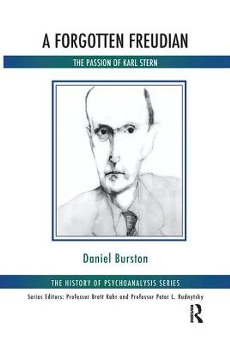 A Forgotten Freudian: The Passion of Karl Stern