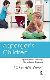 Asperger's Children: Psychodynamics, Aetiology, Diagnosis, and Treatment