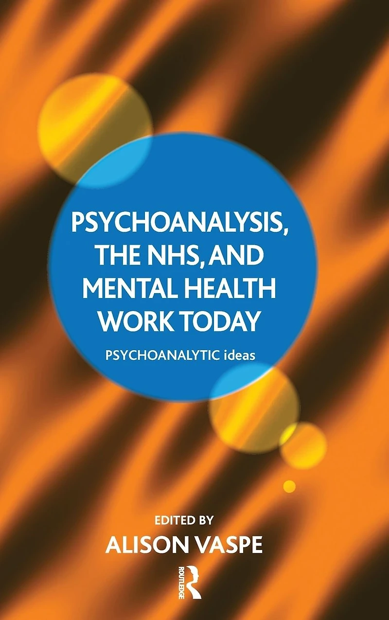 Psychoanalysis, the NHS, and Mental Health Work Today