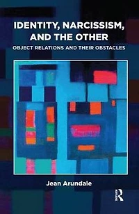 Identity, Narcissism, and the Other: Object Relations their Obstacles