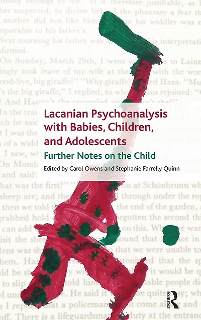 Lacanian Psychoanalysis with Babies, Children, and Adolescents: Further Notes on the Child