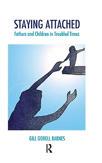 Staying Attached: Fathers and Children Troubled Times