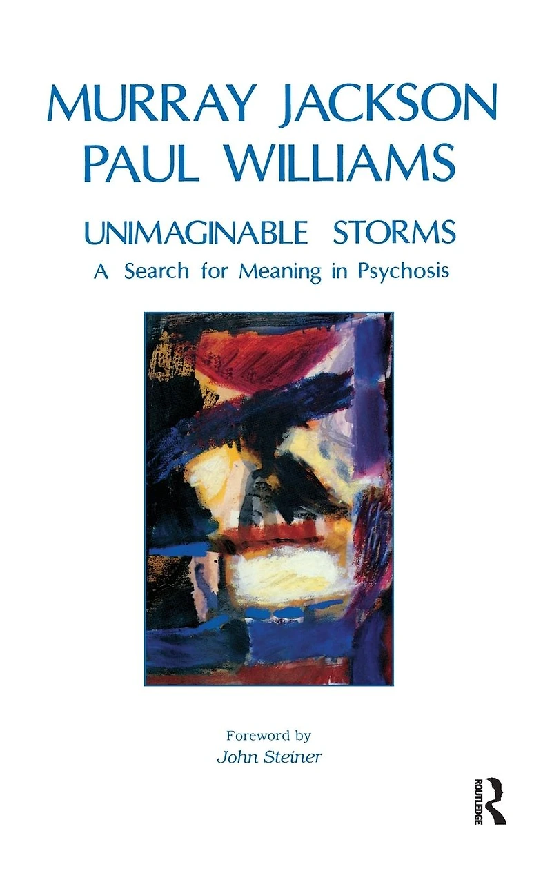 Unimaginable Storms: A Search for Meaning Psychosis