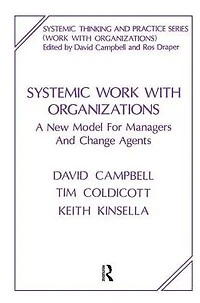 Systemic Work with Organizations: A New Model for Managers and Change Agents