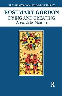 Dying and Creating: A Search for Meaning