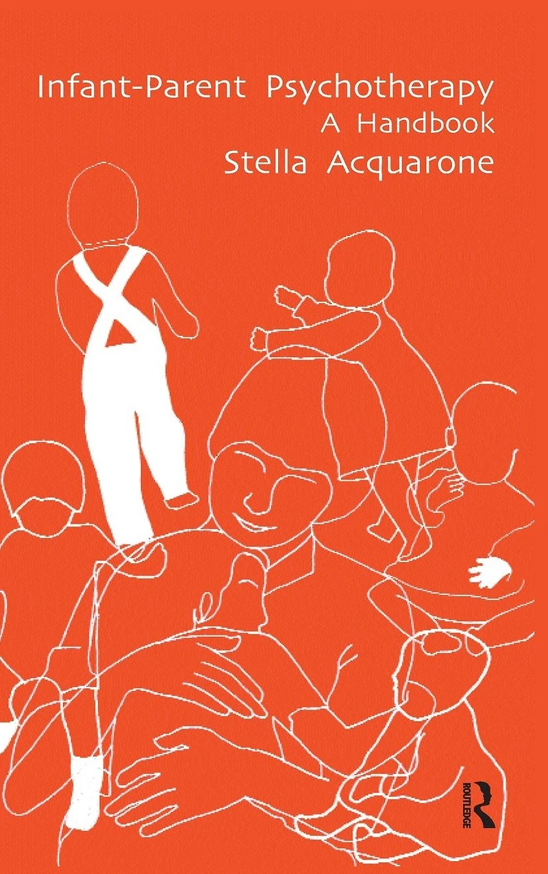 Infant-Parent Psychotherapy: A Handbook