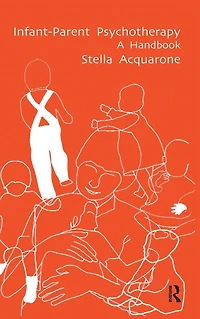 Infant-Parent Psychotherapy: A Handbook