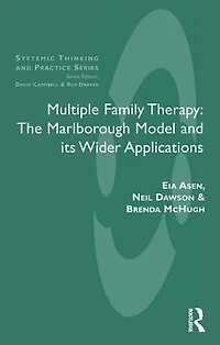 Multiple Family Therapy: The Marlborough Model and Its Wider Applications