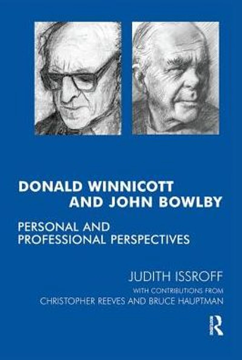 Donald Winnicott and John Bowlby: Personal Professional Perspectives
