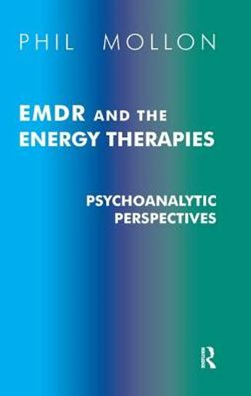 EMDR and the Energy Therapies: Psychoanalytic Perspectives