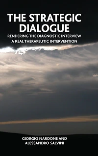 the Strategic Dialogue: Rendering Diagnostic Interview a Real Therapeutic Intervention