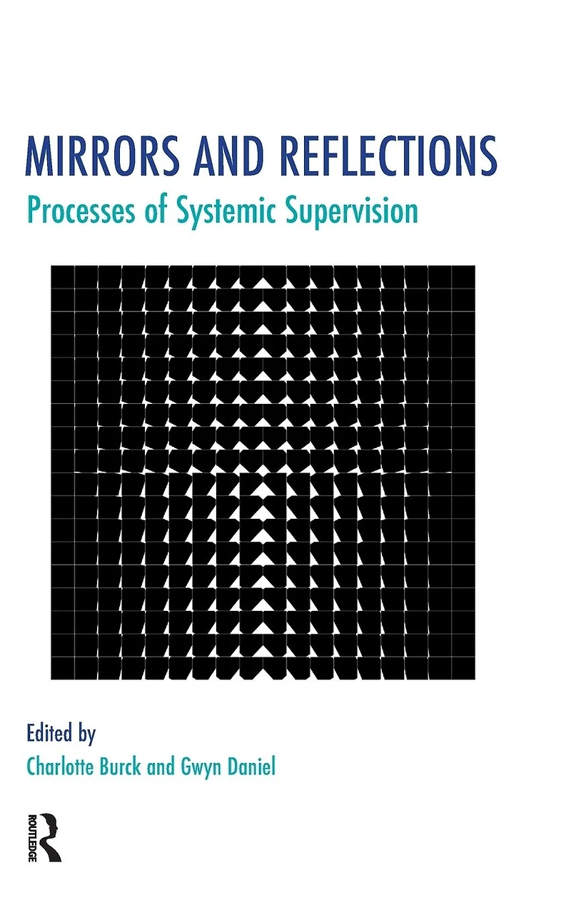 Mirrors and Reflections: Processes of Systemic Supervision