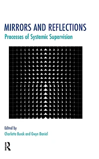 Mirrors and Reflections: Processes of Systemic Supervision