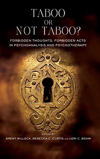Taboo or Not Taboo?: Forbidden Thoughts, Acts Psychoanalysis and Psychotherapy