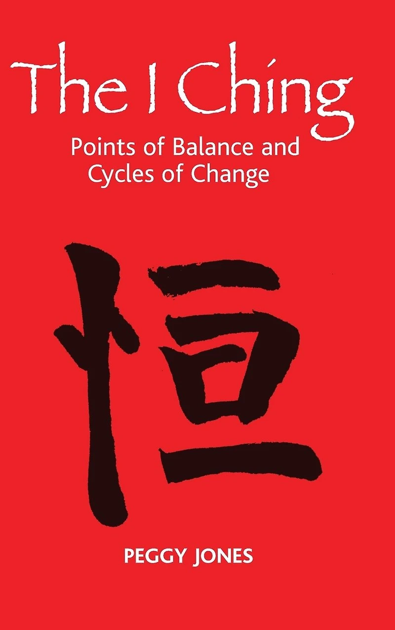 The I Ching: Points of Balance and Cycles Change